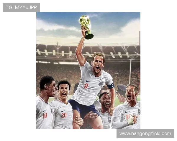 英格兰世界杯荣耀时刻回顾与未来展望分析